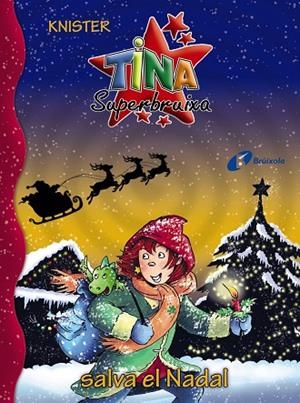TINA SUPERBRUIXA SALVA EL NADAL | 9788499062990 | KNISTER | Llibreria La Gralla | Llibreria online de Granollers