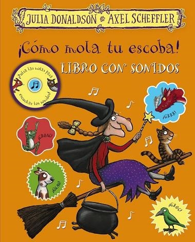 CÓMO MOLA TU ESCOBA! LIBRO CON SONIDOS | 9788469627396 | DONALDSON, JULIA | Llibreria La Gralla | Llibreria online de Granollers