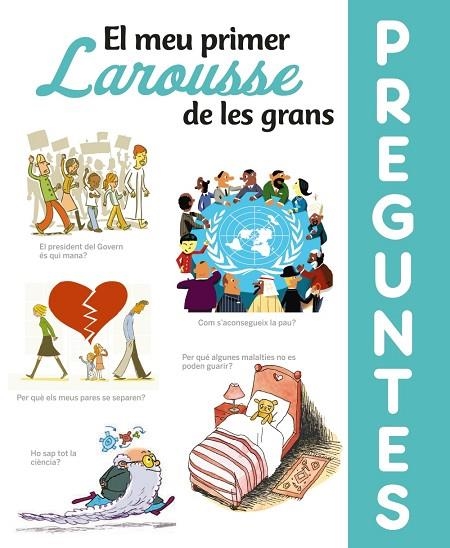 MEU PRIMER LAROUSSE DE LES GRANS PREGUNTES, EL | 9788417720643 | LAROUSSE EDITORIAL | Llibreria La Gralla | Llibreria online de Granollers