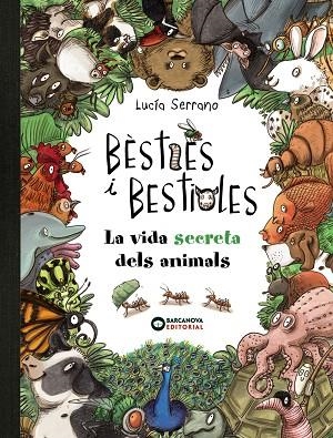 BÈSTIES I BESTIOLES, LA VIDA SECRETA DELS ANIMALS | 9788448947675 | SERRANO, LUCÍA | Llibreria La Gralla | Llibreria online de Granollers