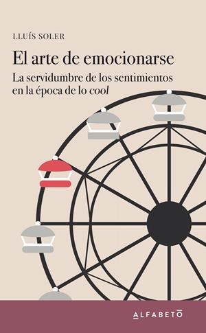 ARTE DE EMOCIONARSE, EL | 9788417951023 | SOLER, LLUÍS | Llibreria La Gralla | Librería online de Granollers
