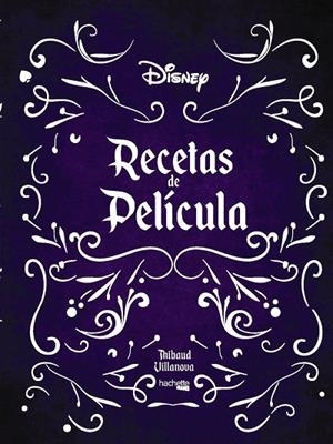 RECETAS DE PELÍCULA  DISNEY | 9788417586478 | VILLANOVA, THIBAUD | Llibreria La Gralla | Llibreria online de Granollers