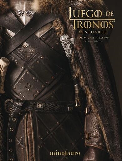 JUEGO DE TRONOS  EL VESTUARIO | 9788445006856 | CLAPTON, MICHELE; MCINTYRE, GINA | Llibreria La Gralla | Librería online de Granollers