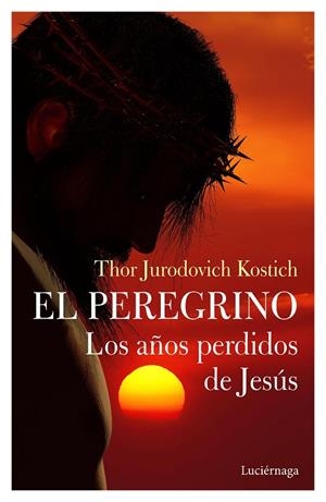 PEREGRINO, EL . LOS AÑOS PERDIDOS DE JESÚS | 9788412050660 | JURODOVICH KOSTICH, THOR | Llibreria La Gralla | Llibreria online de Granollers