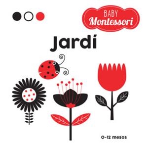 BABY MONTESSORI JARDÍ (VVKIDS) | 9788468221755 | EQUIPO EDITORIAL | Llibreria La Gralla | Llibreria online de Granollers