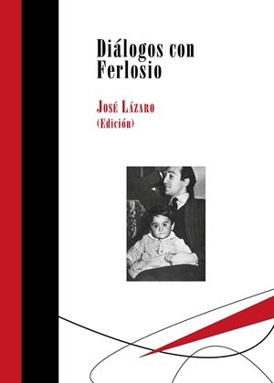 DIÁLOGOS CON FERLOSIO | 9788417252090 | LÁZARO, JOSE (ED.) | Llibreria La Gralla | Librería online de Granollers