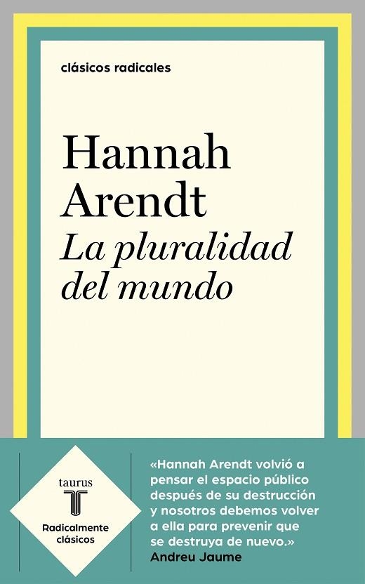 PLURALIDAD DEL MUNDO, LA | 9788430622610 | ARENDT, HANNAH | Llibreria La Gralla | Librería online de Granollers