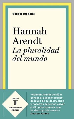 PLURALIDAD DEL MUNDO, LA | 9788430622610 | ARENDT, HANNAH | Llibreria La Gralla | Llibreria online de Granollers
