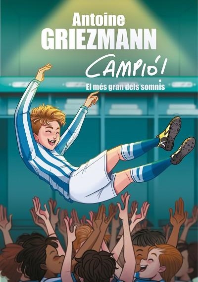 SOMNI MÉS GRAN (CAMPIÓ! 6), EL | 9788417424626 | GRIEZMANN, ANTOINE | Llibreria La Gralla | Llibreria online de Granollers