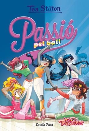 PASSIÓ PEL BALL TEA STILTON, 38 | 9788491379256 | STILTON, TEA | Llibreria La Gralla | Librería online de Granollers