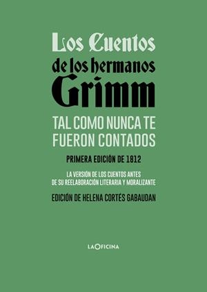 CUENTOS DE LOS HERMANOS GRIMM TAL COMO NUNCA TE FUERON CONTADOS, LOS | 9788494971488 | GRIMM, JACOB/GRIMM, WILHELM | Llibreria La Gralla | Librería online de Granollers