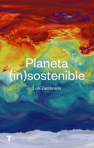 PLANETA (IN)SOSTENIBLE | 9788417866266 | ZAMBRANO, LUÍS | Llibreria La Gralla | Librería online de Granollers