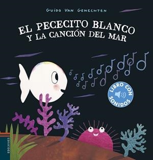 PECECITO BLANCO Y LA CANCIÓN DEL MAR, EL | 9788414022351 | GENECHTEN, GUIDO VAN | Llibreria La Gralla | Librería online de Granollers