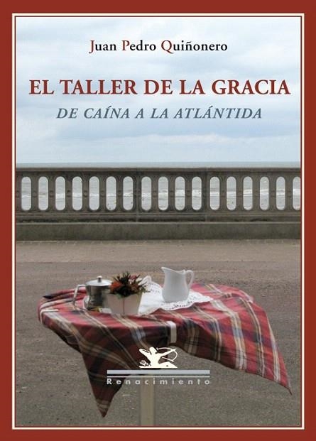 TALLER DE LA GRACIA, EL. DE CAÍNA A LA ATLÁNTIDA | 9788484724377 | QUIÑONERO, JUAN PEDRO | Llibreria La Gralla | Librería online de Granollers