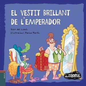 VESTIT BRILLANT DE L'EMPERADOR, EL (CONTES DESEXPLICATS 16) | 9788447940271 | VIVIM DEL CUENTU | Llibreria La Gralla | Librería online de Granollers