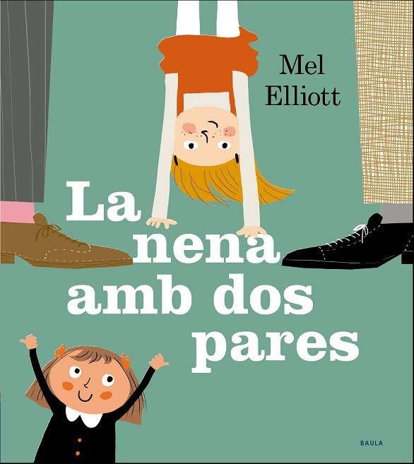 NENA AMB DOS PARES, LA | 9788447940295 | ELLIOT, MEL | Llibreria La Gralla | Llibreria online de Granollers