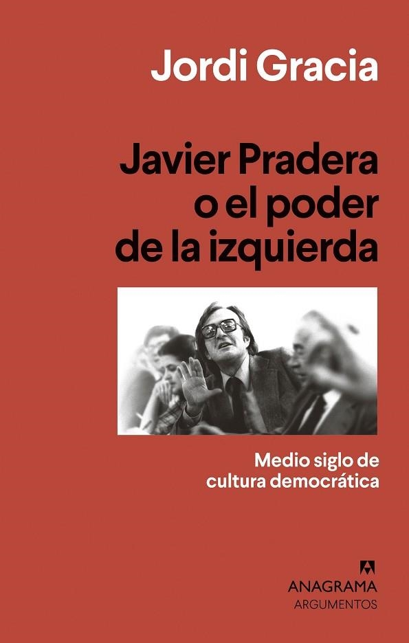 JAVIER PRADERA O EL PODER DE LA IZQUIERDA | 9788433964397 | GRACIA, JORDI | Llibreria La Gralla | Llibreria online de Granollers