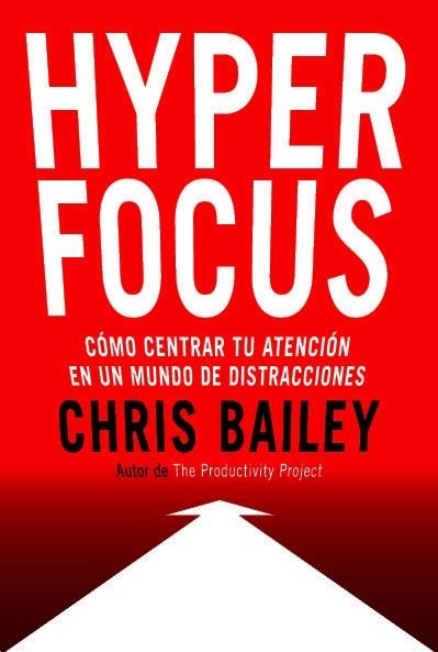 HYPERFOCUS | 9788494949395 | BAILEY, CHRIS | Llibreria La Gralla | Librería online de Granollers