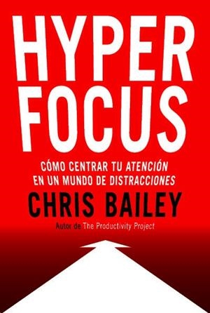HYPERFOCUS | 9788494949395 | BAILEY, CHRIS | Llibreria La Gralla | Librería online de Granollers