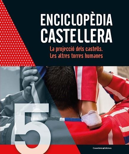 ENCICLOPÈDIA CASTELLERA. LA PROJECCIÓ DELS CASTELLS. LES ALTRES TORRES HUMANES | 9788490348864 | SENSE SENSE, AUTOR | Llibreria La Gralla | Llibreria online de Granollers