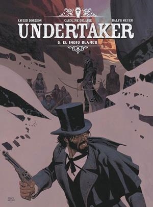 UNDERTAKER 5. EL INDIO BLANCO | 9788467939569 | DORISON / MEYER / DELABIE | Llibreria La Gralla | Librería online de Granollers