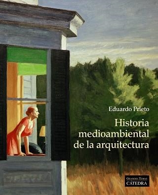 HISTORIA MEDIOAMBIENTAL DE LA ARQUITECTURA | 9788437640686 | PRIETO, EDUARDO | Llibreria La Gralla | Llibreria online de Granollers