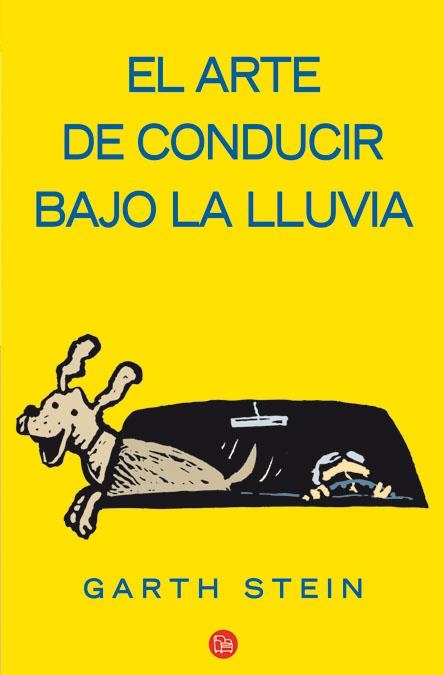 ARTE DE CONDUCIR BAJO LA LLUVIA, EL (PL 364/1) | 9788466323314 | STEIN, GARTH | Llibreria La Gralla | Librería online de Granollers