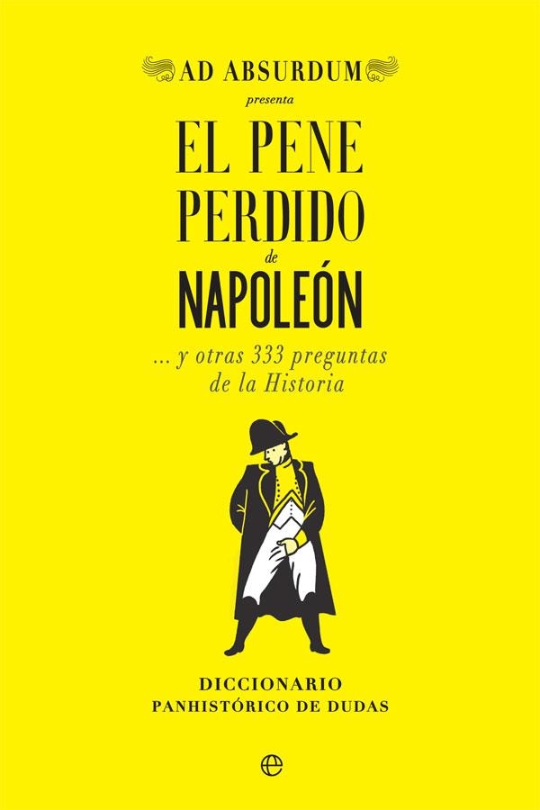 PENE PERDIDO DE NAPOLEON, EL | 9788491647034 | ABSURDUM, AD | Llibreria La Gralla | Librería online de Granollers