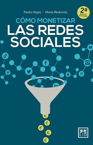CÓMO MONETIZAR LAS REDES SOCIALES | 9788417880200 | ROJAS AGUADO, PEDRO/REDONDO RODRÍGUEZ, MARÍA | Llibreria La Gralla | Librería online de Granollers