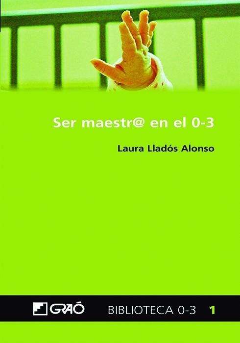 SER MAESTR@ EN EL 0-3 | 9788499809397 | LLADÓS ALONSO, LAURA | Llibreria La Gralla | Llibreria online de Granollers