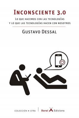 INCONSCIENTE 3.0 | 9788412116649 | GUSTAVO DESSAL | Llibreria La Gralla | Llibreria online de Granollers