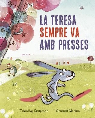 TERESA SEMPRE VA AMB PRESSES, LA  | 9788491452515 | KNAPMAN, TIMOTHY | Llibreria La Gralla | Librería online de Granollers