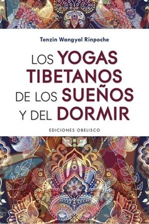 YOGAS TIBETANOS DE LOS SUEÑOS Y DEL DORMIR, LOS  | 9788491115298 | WANGYAL RINPOCHE, TENZIN | Llibreria La Gralla | Librería online de Granollers