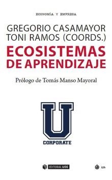 ECOSISTEMAS DE APRENDIZAJE | 9788491805854 | CASAMAYOR, GOYO; RAMOS, TONI | Llibreria La Gralla | Llibreria online de Granollers