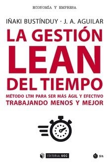 GESTIÓN LEAN DEL TIEMPO, LA  | 9788491805946 | BUSTÍNDUY CRUZ, IÑAKI; AGUILAR, J. A. | Llibreria La Gralla | Llibreria online de Granollers