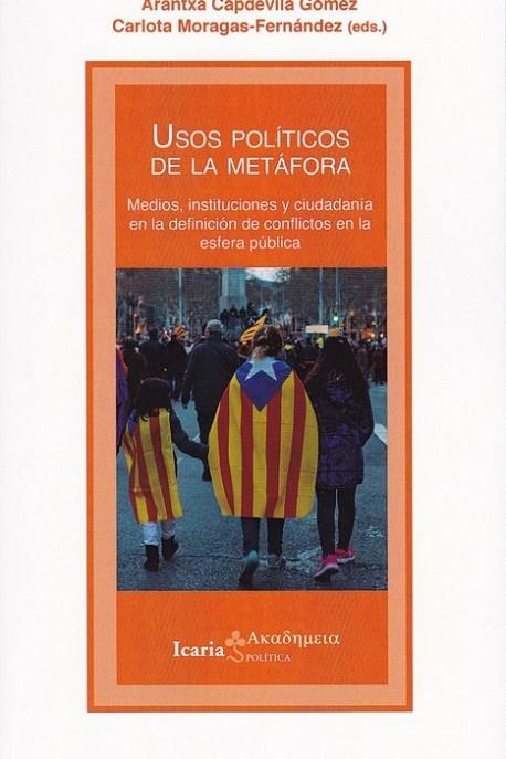 USOS POLITICOS DE LA METAFORA | 9788498889314 | CAPDEVILA GOMEZ, ARANTXA/MORAGAS- FERNANDEZ, CARLOTA | Llibreria La Gralla | Llibreria online de Granollers