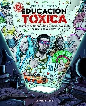 EDUCACIÓN TÓXICA | 9788417700355 | ILLESCAS MARTÍNEZ, JON E. | Llibreria La Gralla | Librería online de Granollers