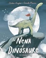 NENA I EL DINOSAURE, LA | 9788467935905 | HUGHES,HOLLIE/MASSINI,SARAH | Llibreria La Gralla | Llibreria online de Granollers