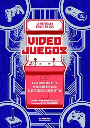 HISTORIA EN COMIC DE LOS VIDEOJUEGOS, LA | 9788413341903 | JONATHAN HENNESSEY, JACK MCGOWAN | Llibreria La Gralla | Librería online de Granollers