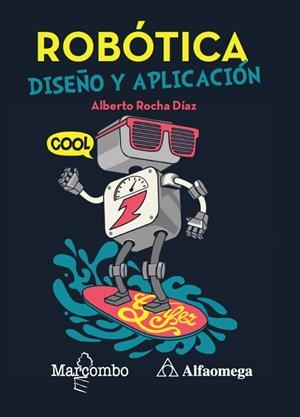 ROBÓTICA: DISEÑO Y APLICACIÓN | 9788426728142 | ROCHA DÍAZ, ALBERTO | Llibreria La Gralla | Librería online de Granollers