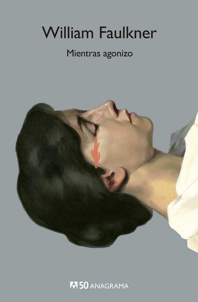 MIENTRAS AGONIZO (ANAGRAMA 50 ANIVERSARI) | 9788433902696 | FAULKNER, WILLIAM | Llibreria La Gralla | Librería online de Granollers
