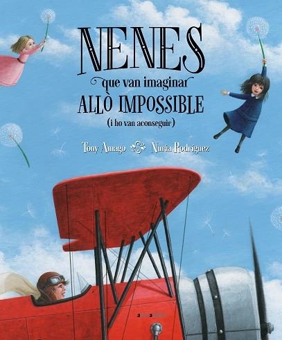 NENES QUE VAN IMAGINAR ALLÒ IMPOSSIBLE (I HO VAN ACONSEGUIR) | 9788417599416 | AMAGO ALONSO, ANTONIO | Llibreria La Gralla | Llibreria online de Granollers