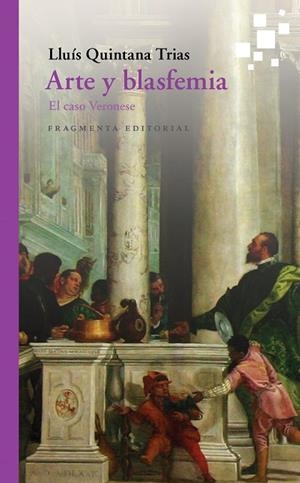 ARTE Y BLASFEMIA | 9788417796150 | QUINTANA TRIAS, LLUÍS | Llibreria La Gralla | Librería online de Granollers