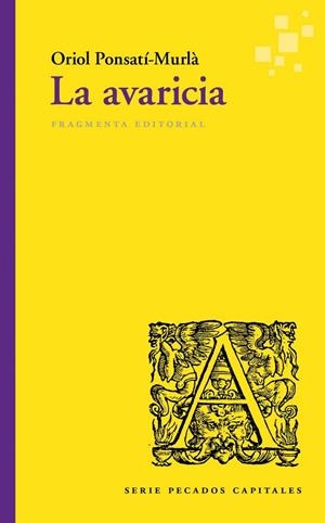 AVARICIA, LA | 9788417796181 | PONSATÍ-MURLÀ, ORIOL | Llibreria La Gralla | Librería online de Granollers