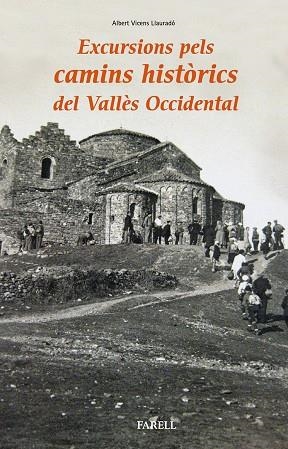 EXCURSIONS PELS CAMINS HISTORICS DEL VALLES OCCIDENTAL | 9788417116170 | VICENS LLAURADO, ALBERT | Llibreria La Gralla | Librería online de Granollers