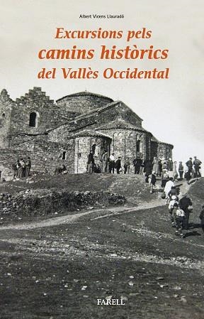 EXCURSIONS PELS CAMINS HISTORICS DEL VALLES OCCIDENTAL | 9788417116170 | VICENS LLAURADO, ALBERT | Llibreria La Gralla | Llibreria online de Granollers