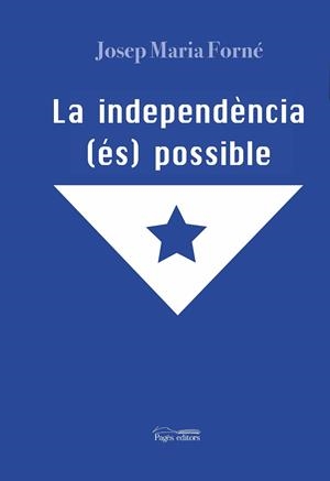 INDEPENDÈNCIA (ÉS) POSSIBLE, LA | 9788413031415 | FORNÉ FEBRER, JOSEP MARIA | Llibreria La Gralla | Llibreria online de Granollers