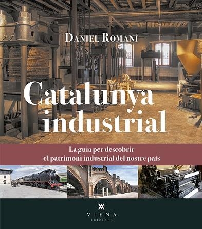 CATALUNYA INDUSTRIAL | 9788417998127 | ROMANÍ CORNET, DANIEL | Llibreria La Gralla | Llibreria online de Granollers