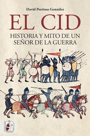 CID, EL. HISTORIA Y MITO DE UN SEÑOR DE LA GUERRA | 9788412079821 | PORRINAS GONZÁLEZ, DAVID | Llibreria La Gralla | Llibreria online de Granollers