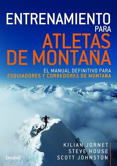 ENTRENAMIENTO PARA ATLETAS DE MONTAÑA | 9788498294880 | JORNET, KILIAN; HOUSE, STEVE;  JOHNSTON, SCOTT | Llibreria La Gralla | Librería online de Granollers